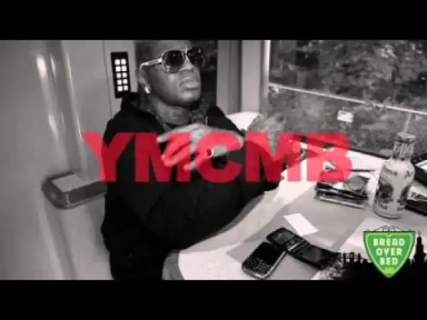 Video: Birdman - Bread Over Bed (Freestyle)